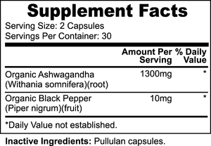 Supplement Facts label showing organic ashwagandha 1300mg and organic black pepper 10mg per serving. Inactive ingredient: Pullulan capsules.